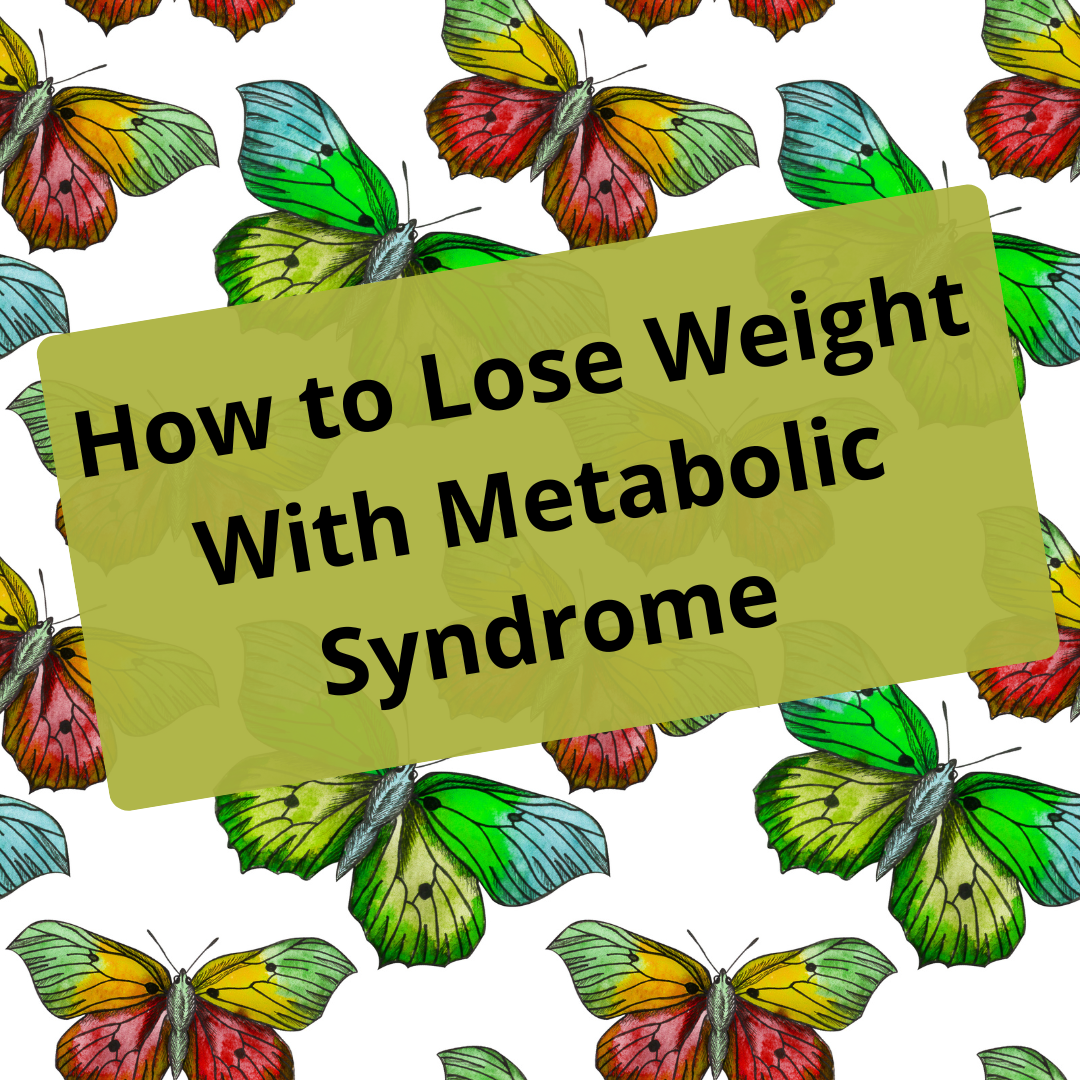 how to lose weight with metabolic syndrome